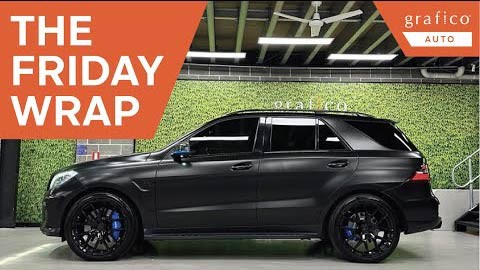 The Friday Wrap - ML63 AMG Full Transformation! White to satin black + more!